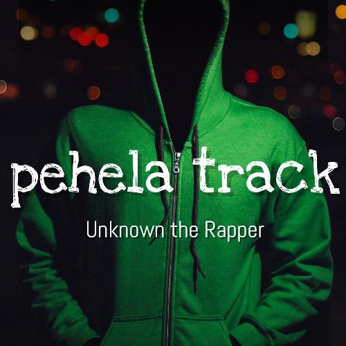 Unknown The Rapper Songs MP3 Download